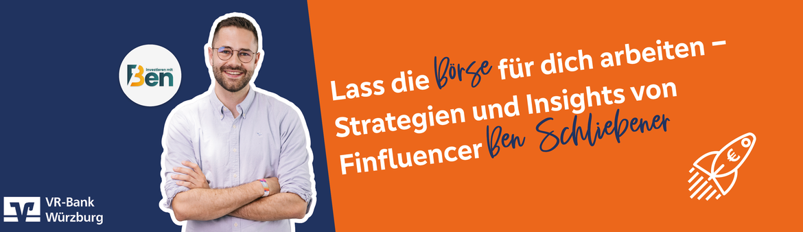Lass die Börse für dich arbeiten – Strategien und Insights von Finfluencer Ben Schliebener