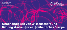 Unabhängigkeit von Wissenschaft und Bildung stärken für ein freiheitliches Europa. Öffentliche Podiumsdiskussion