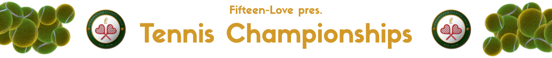 Tennis Championships by Fifteen-Love