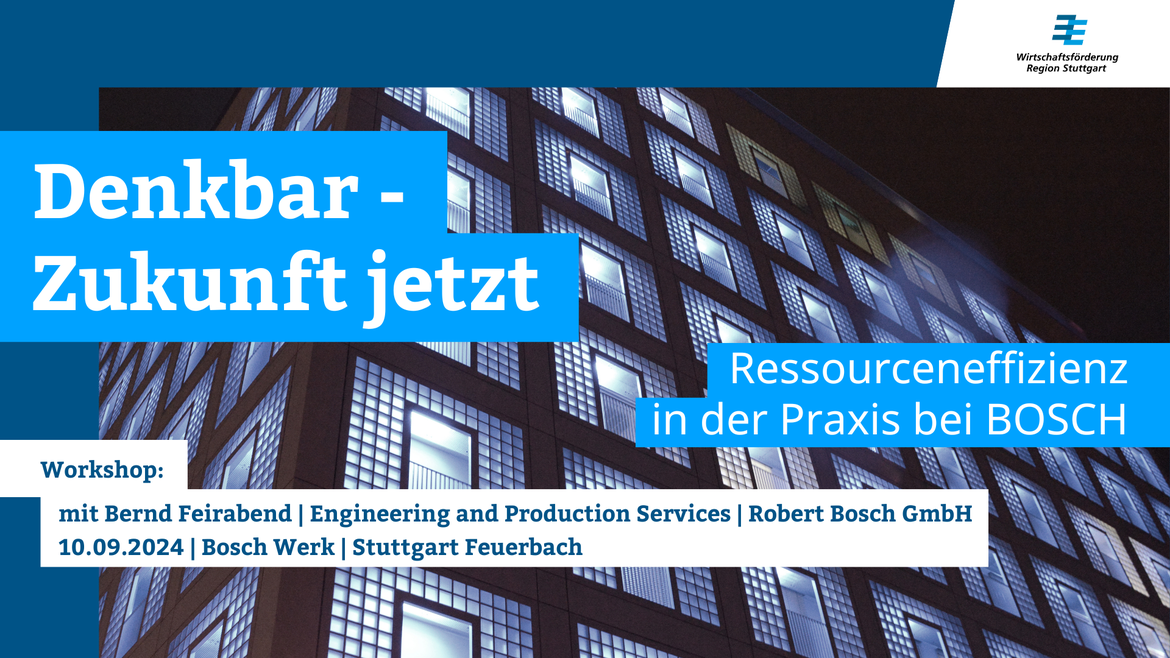 Ressourceneffizienz in der Praxis bei BOSCH aus der Reihe  „DENKBAR - Zukunft jetzt“