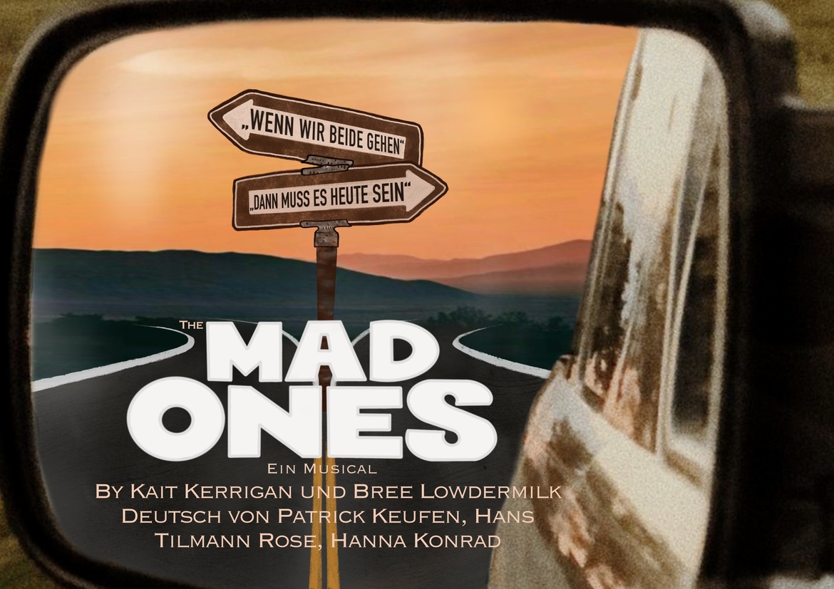 Freies Musical Projekt: The Mad Ones (ein Musical von Kait Kerrigan and Bree Lowdermilk)