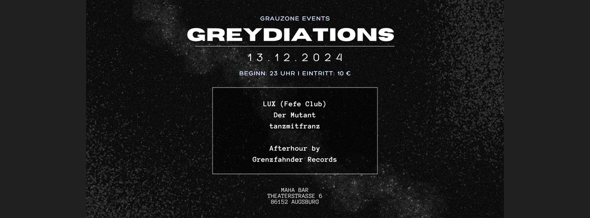 GREYDIATIONS with LUX (Fefe Club) - Der Mutant - tanzmitfranz