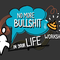 No more Bullshit in your life!-Workshop