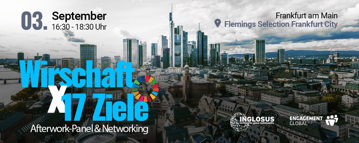 Afterwork-Panel in Frankfurt: Wirtschaft X 17 Ziele - Verantwortung trifft Kapital
