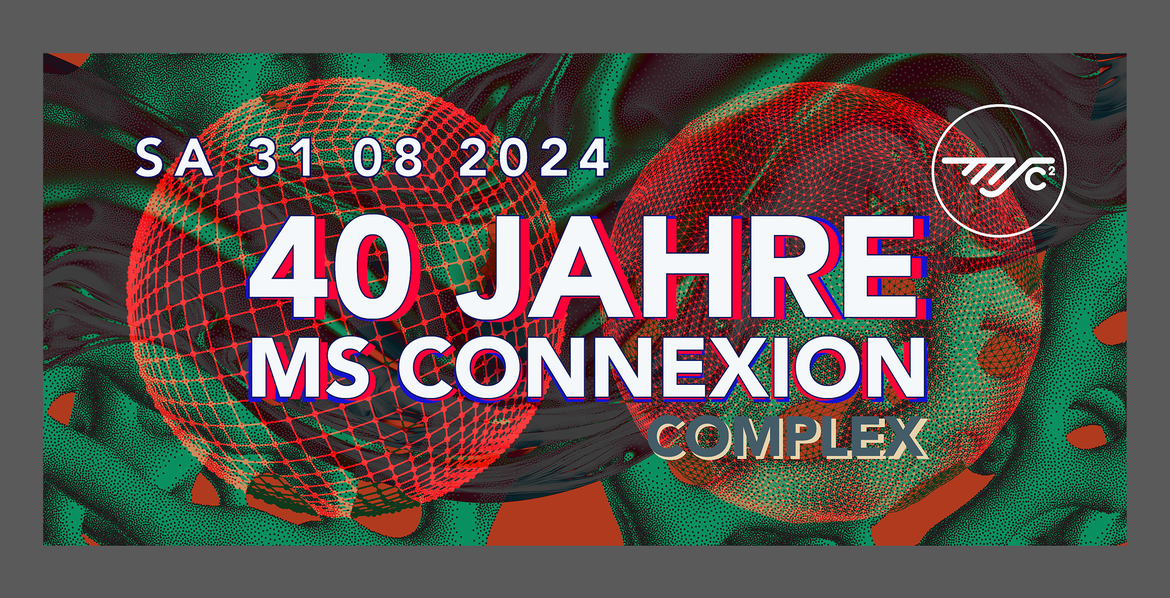 40 JAHRE MS CONNEXION COMPLEX