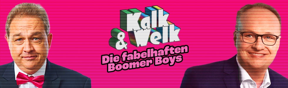 Kalk & Welk – Die fabelhaften Boomer Boys – LIVE