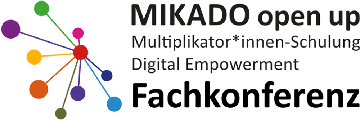 MIKADO Fachkonferenz - Multiplikator*innen-Schulung für Digital Empowerment