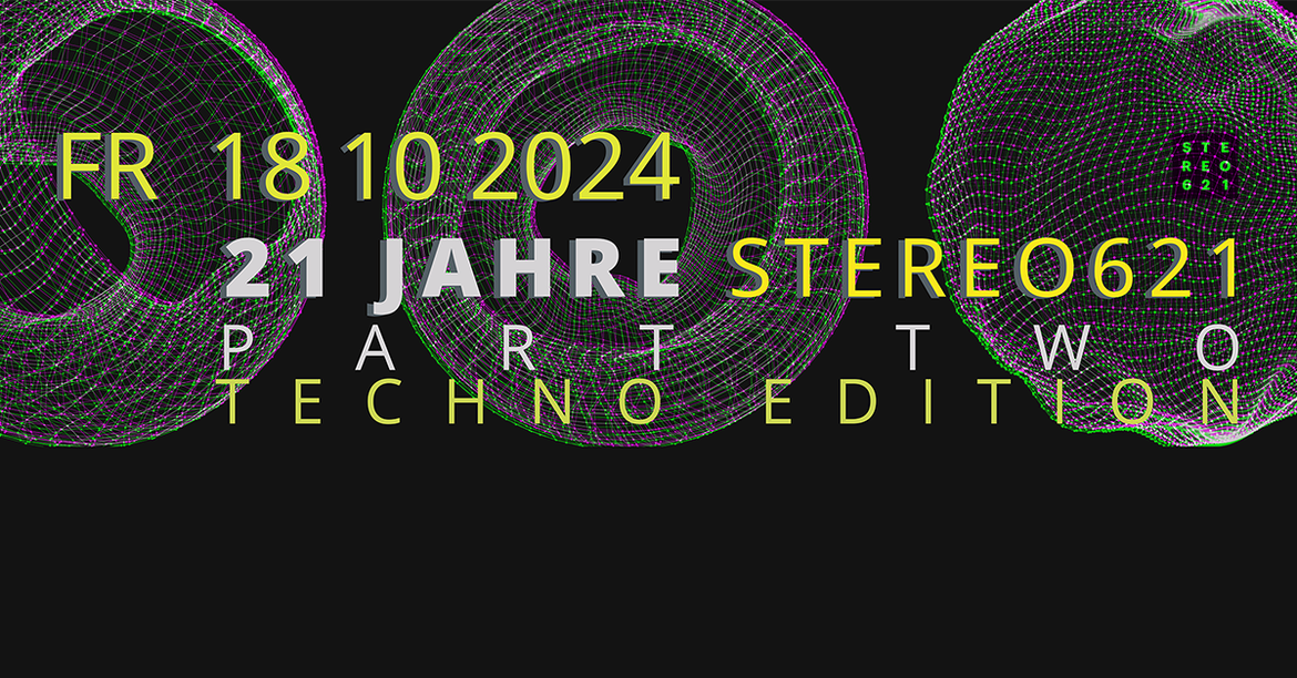 21 YEARS OF STEREO621 | PART TWO - TECHNO EDITION w/ Dax J