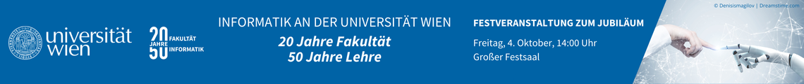 Festveranstaltung "Informatik an der Universität Wien. 20 Jahre Fakultät – 50 Jahre Lehre"