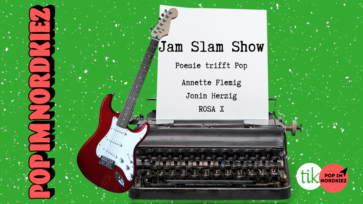 Pop im Nordkiez präsentiert: Jam Slam Show