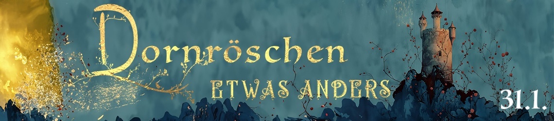 Dornröschen - etwas anders, am 31. Januar