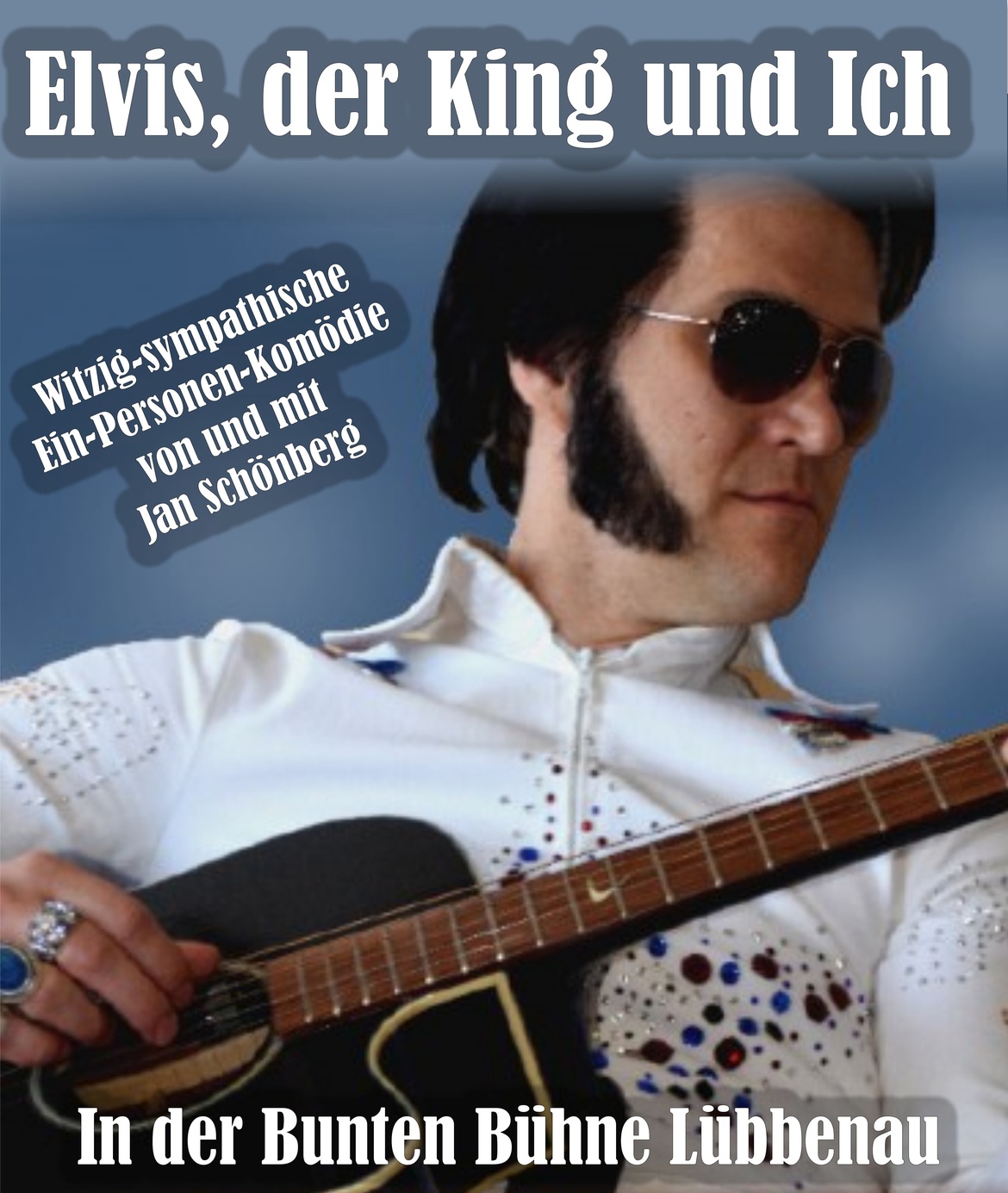 28.03. Elvis, der King und Ich - Witzig-sympathische Ein-Personen-Komödie von und mit Jan Schönberg