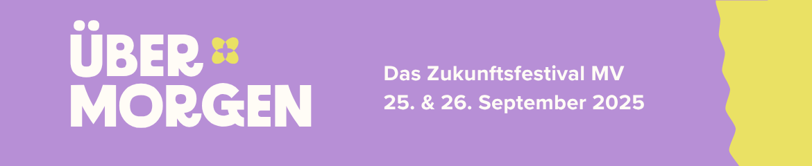 Über Morgen - Zukunftsfestival MV 2025