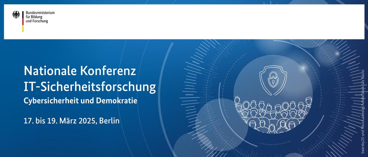 Nationale Konferenz IT-Sicherheitsforschung 2025 - Cybersicherheit und Demokratie