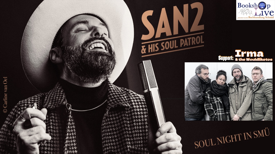 BOOKSHOP LIVE: Soul Night in SMÜ mit San2 & His Soul Patrol - Support: Irma & The Woodliketos