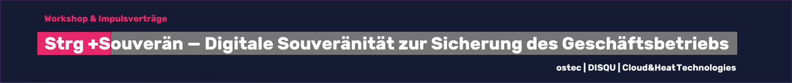 Strg+Souverän — Digitale Souveränität zur Sicherung des Geschäftsbetriebs