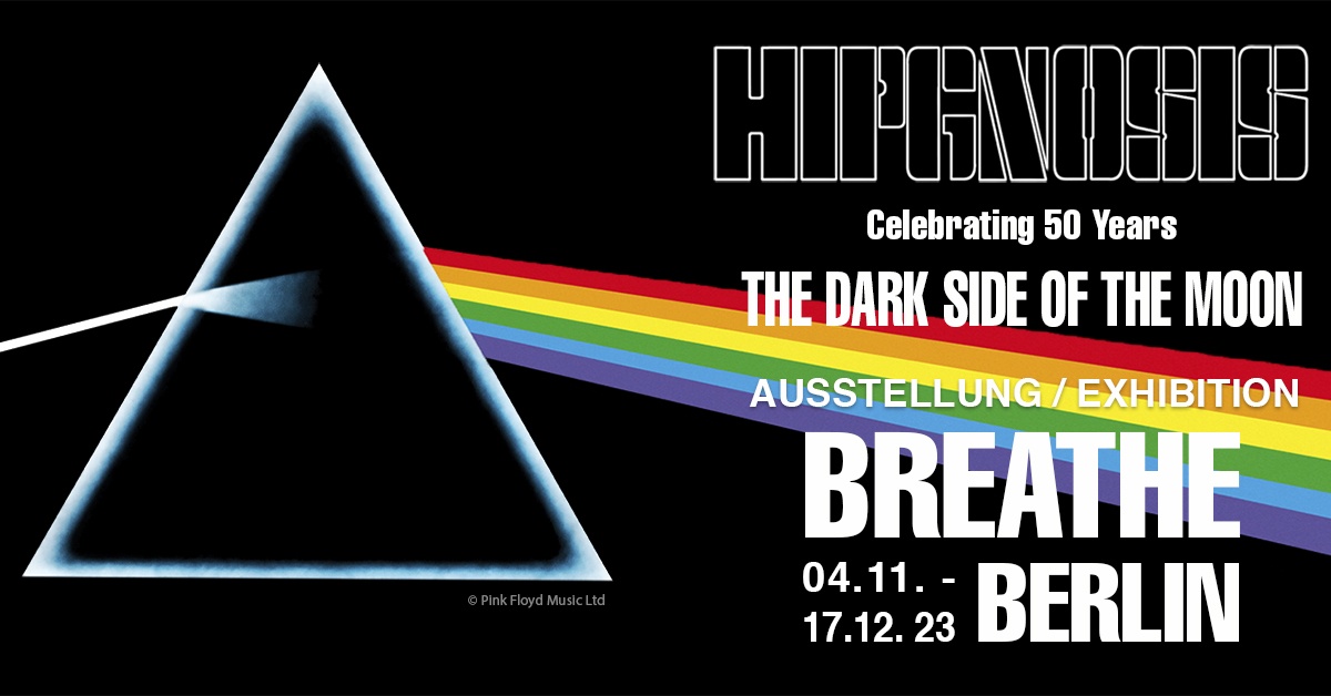 Ausstellung: BREATHE. HIPGNOSIS Celebrating 50 Years of The Dark Side ...