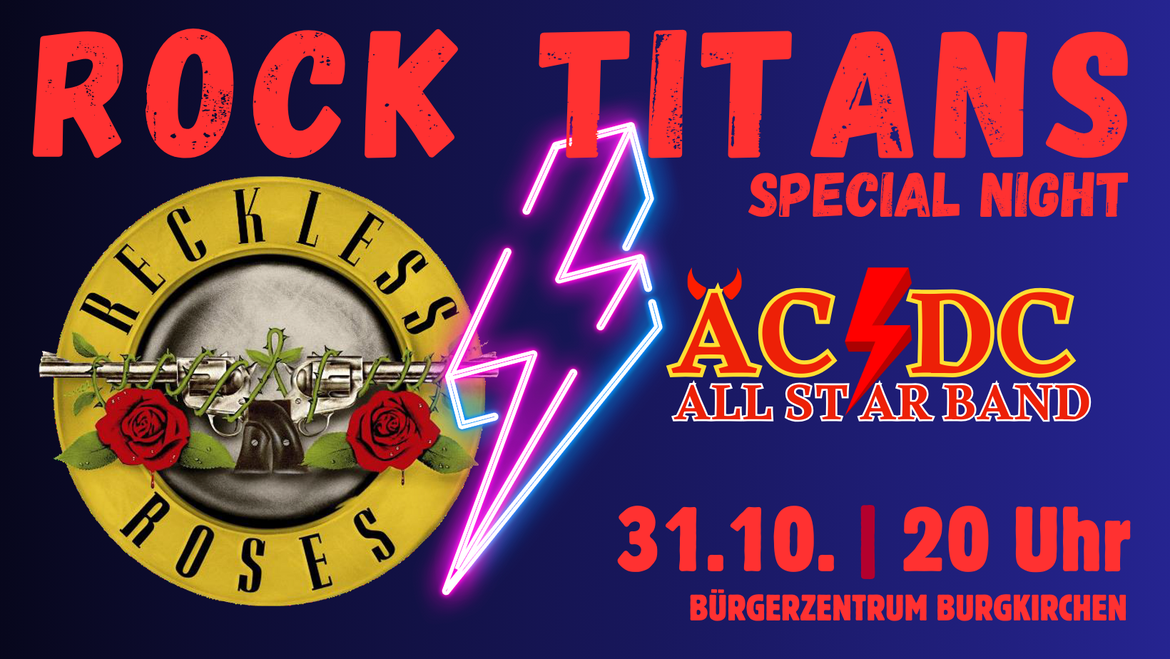 ROCK TITANS Special Nights - RECKLESS ROSES + AC/DC ALL STAR BAND | Tribute to GUNS N’ ROSES + AC/DC