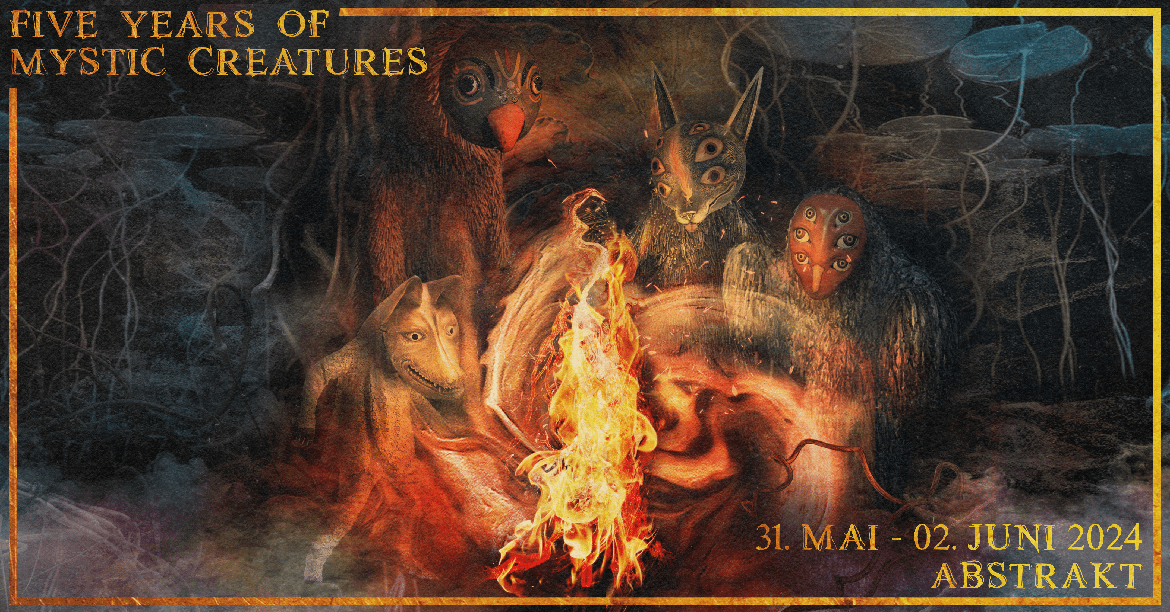 5 Years Of Mystic Creatures @ Abstrakt