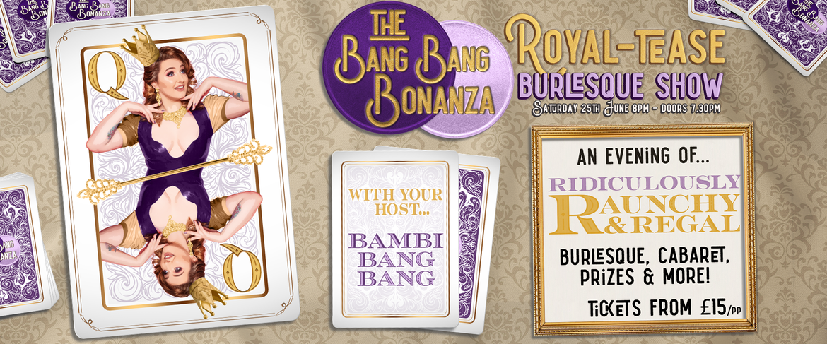 The Bang Bang Bonanza - Royal-Tease Burlesque Show at The Yard