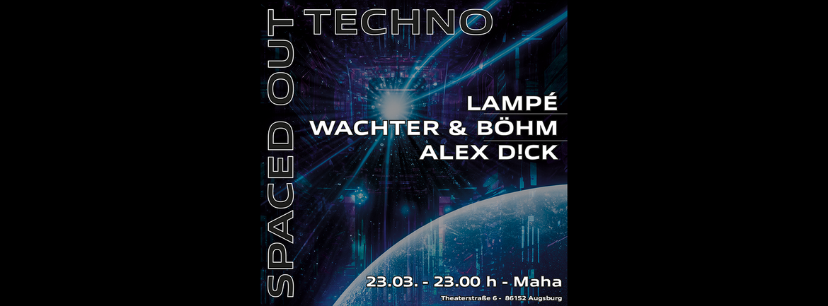 SPACED OUT TECHNO - LAMPÉ | Wachter & Böhm | ALEX D!CK