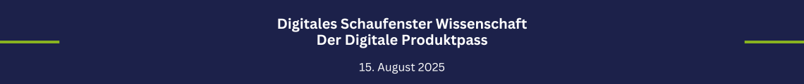 Digitales Schaufenster Wissenschaft: Der Digitale Produktpass