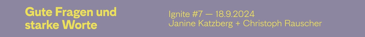 Ignite #7 — Gute Fragen und starke Worte