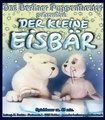 "Der kleine Eisbär. Wohin fährst du?" mit dem Berliner Puppentheater
