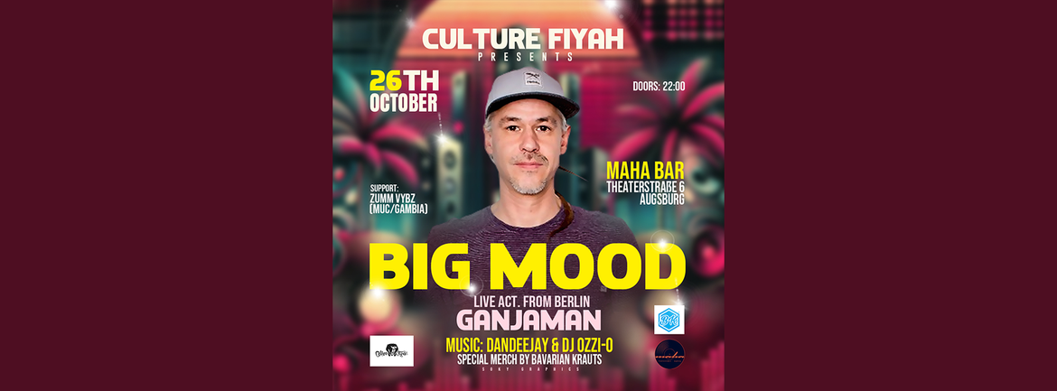 Big Mood ft. GANJAMAN [Berlin] Live /w special guest Zumm Vybzz