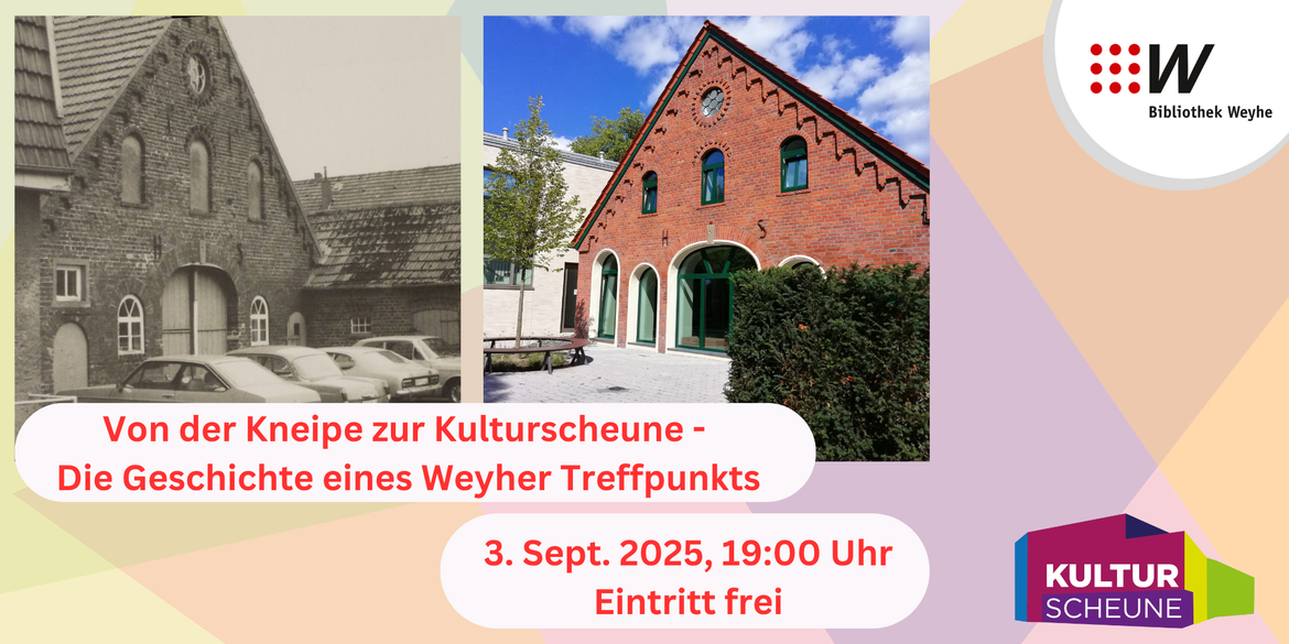 Von der Kneipe zur Kulturscheune - Die Geschichte eines Weyher Treffpunkts