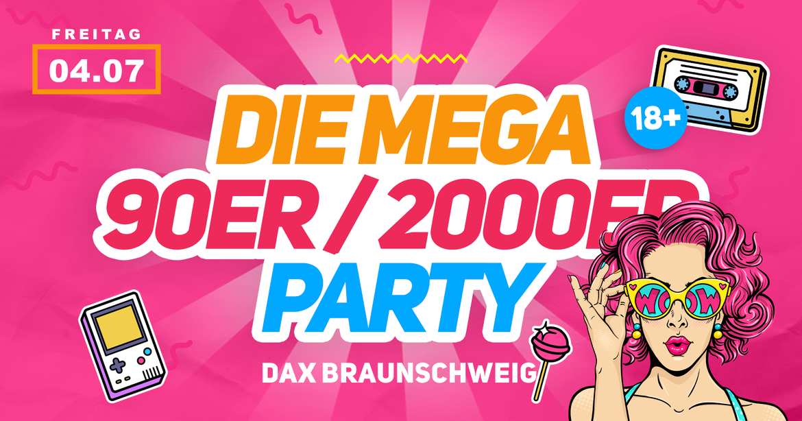 DIE MEGA 90ER/2000ER PARTY I BRAUNSCHWEIG I 18+