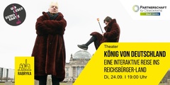 König von Deutschland - interaktive Theaterperformance zum Reichsbürgertum