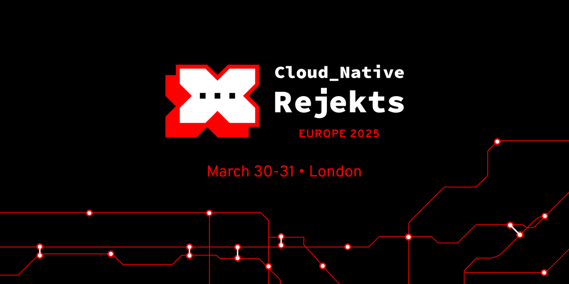 Cloud Native Rejekts Europe 2025