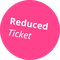 Reduced Ticket