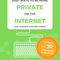 Easy Ways to Be More Private on the Internet (Second Edition, English eBook incl. 30 Worksheets & Checklists)