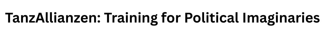 Training for Political Imaginaries in the Frame of TanzAllianzen - 20.09.2025