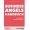 Business Angels Handbuch: Leitfaden für Business Angels III