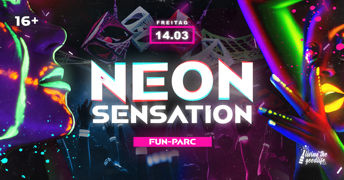 NEON SENSATION I TRITTAU I 16+