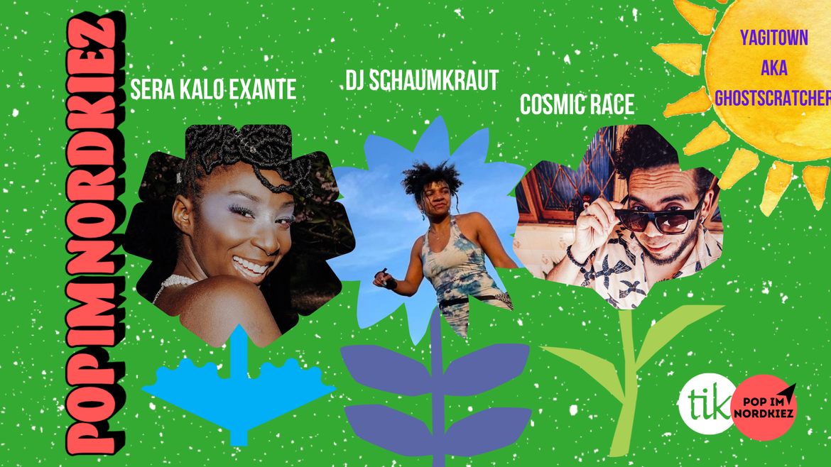 Pop im Nordkiez präsentiert: Sera Kalo eXante / Cosmic Race / DJ Schaumkraut / Yagitown aka Ghostscratcher