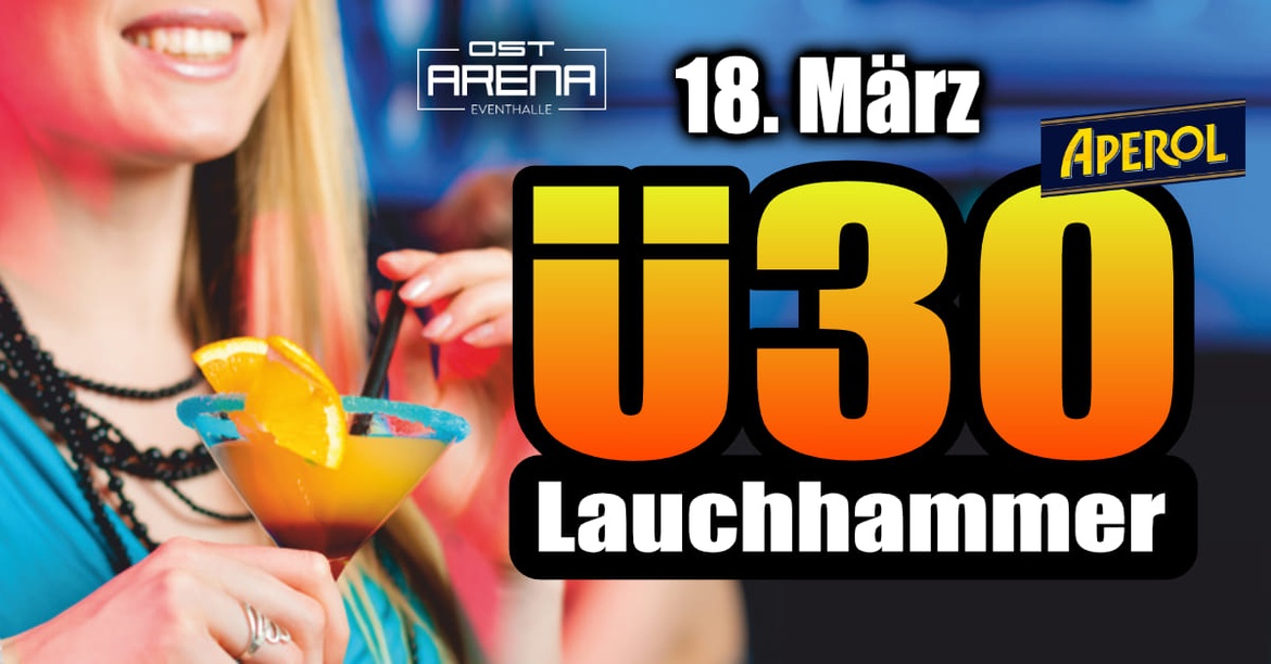 18.03.2023 - Ü30 Party Ostarena Lauchhammer