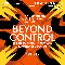 Sat April 20 - Beyond Control