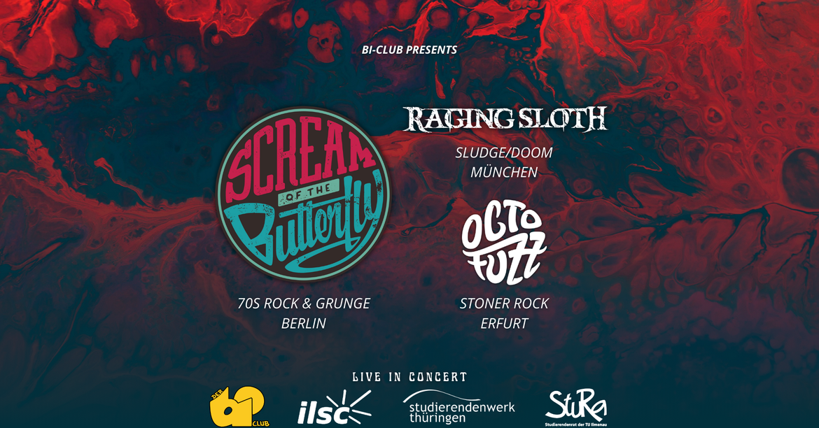 Live in Concert: Scream of the Butterfly + Raging Sloth + Octofuzz