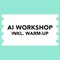 AI Workshop Ticket inkl. Warm-up (04.06.24)