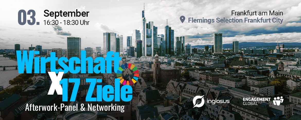 Afterwork-Panel in Frankfurt: Wirtschaft X 17 Ziele - Verantwortung trifft Kapital