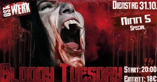 Bloody Tuesday @ Ostwerk
