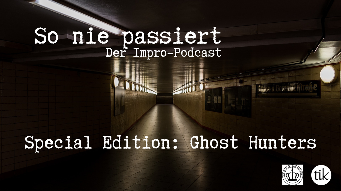 SO NIE PASSIERT: Der Impro-Podcast - Special: Ghost Hunters