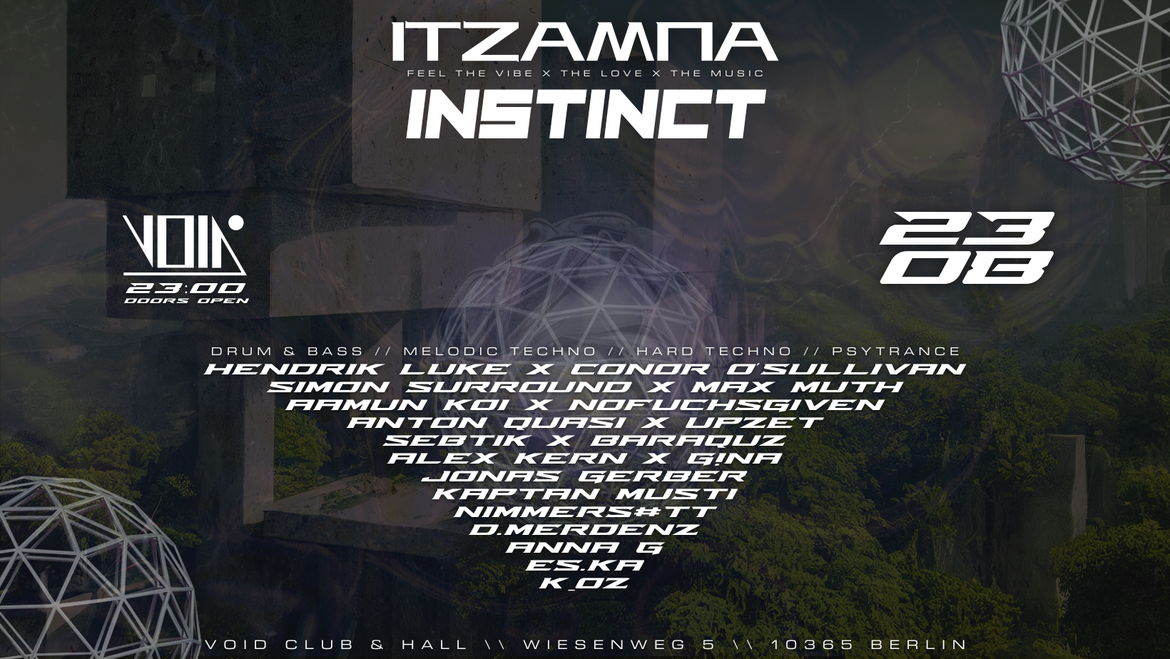 INSTINCT & ITZAMNA @ VOID CLUB BERLIN