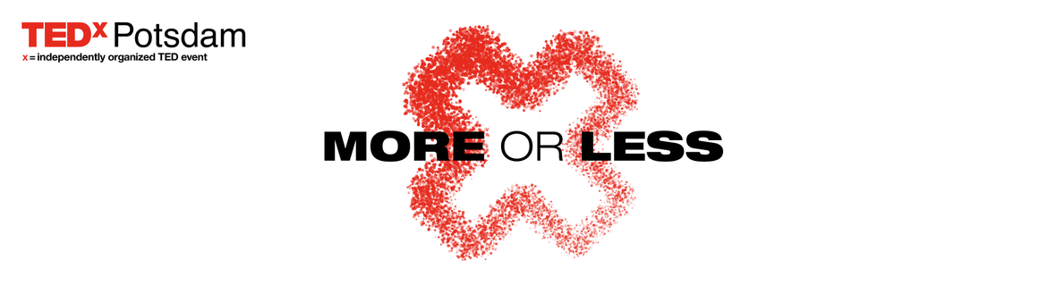 TEDxPotsdam // MORE or LESS