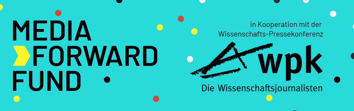 Media Forward Fund & WPK: Info- und Netzwerk-Event - Launch Grants Wissenschafts- und Datenjournalismus (Deutsch)