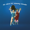 40 Jahre Wommy … die Wonder-Tüte